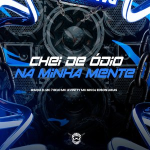 Chei de Odio na Minha Mente