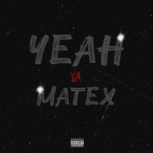 YEAH YA MATEX