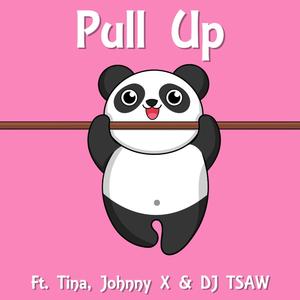 Pull Up (feat. Tina, Johnny X & Djtsaw)