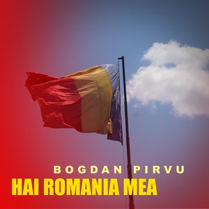 Hai Romania mea