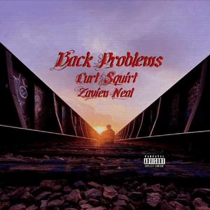Back Problems (feat. Zavien Neal)
