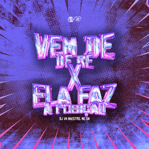 Vem de Ré X Ela Faz a Posição