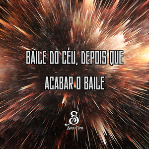 Baile do Ceu - Depois Que Acabar o Baile
