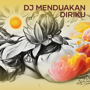 Dj Menduakan Diriku