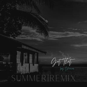 Got That (Summer Remix) (Summer Remix)