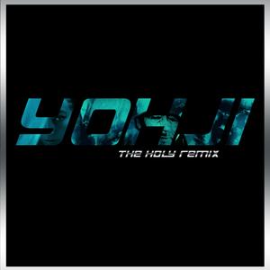 YOHJI (The Holy Remix)