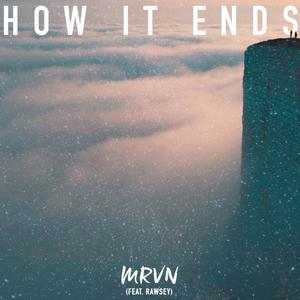 How It Ends (feat. RAWSEY)