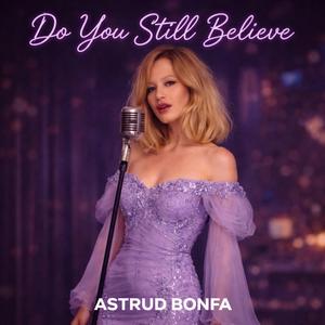 Do You Still Believe (Bossa Nova)