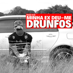 Minha Ex Deu-Me Drunfos