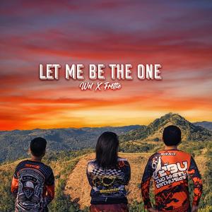 Let Me Be The One