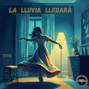 La Lluvia Llegará