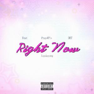 Right Now (feat. Pray4Pls & DET)