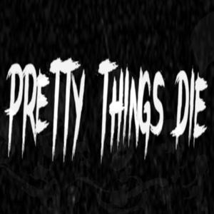 Pretty Things Die