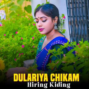 Dulariya Chikam Hiring Kiding