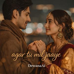 Agar Tu Mil Jaaye