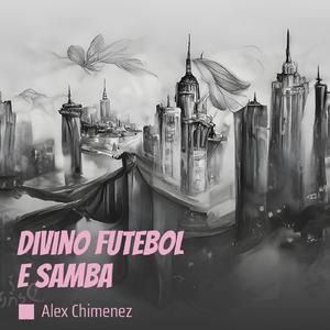 Divino Futebol e Samba