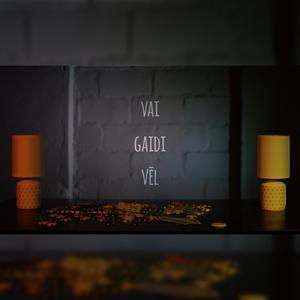 Vai Gaidi Vēl
