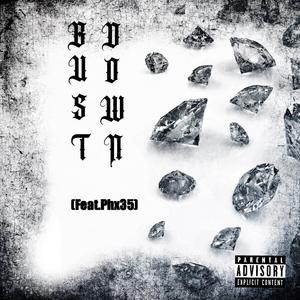 Bust Down (feat. Phx35)