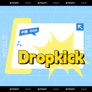 Dropkick（Cover &TEAM）