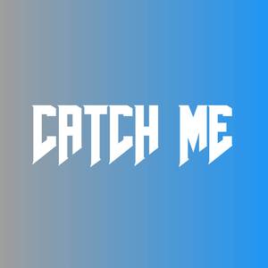 Catch Me