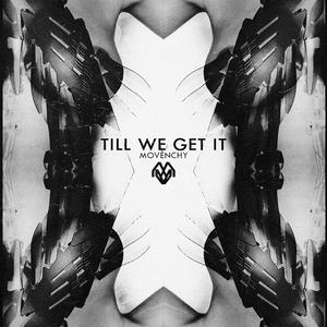 Till We Get It