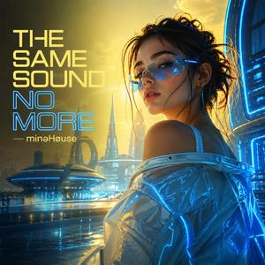 The Same Sound No More