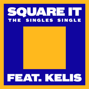 Square It (feat. Kelis)