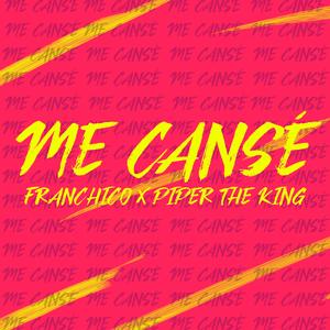 Me Cansé (feat. Piper The King)