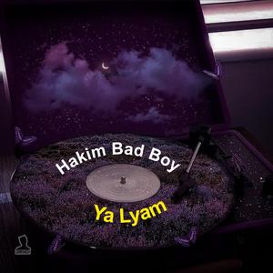 Hakim Bad Boy Ya Lyam