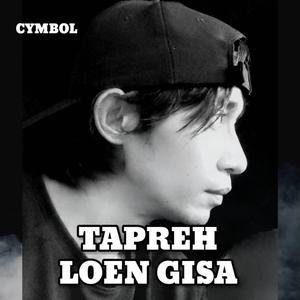 TAPREH LOEN GISA