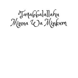Taqabbalallahu Minna Wa Minkum