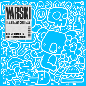 Unemployed In The Summertime (feat. Chelsey Chantelle)