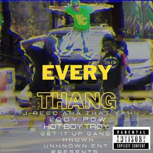 EVERYTHANG (feat. Hot Boy Troy & Lody Pow)