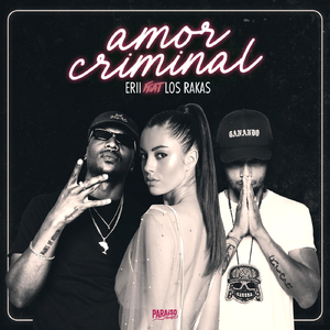 Amor Criminal (feat. Los Rakas)