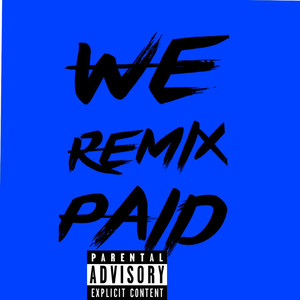 We Paid ( Remix)