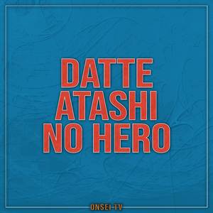 Datte Atashi no Hero (TV Size)