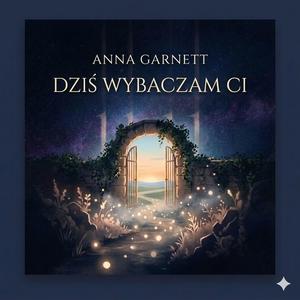 Dziś wybaczam Ci