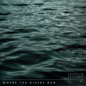 Where the Rivers Run