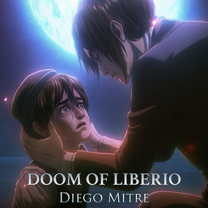 Doom of Liberio (from "Attack on Titan") (Cover)