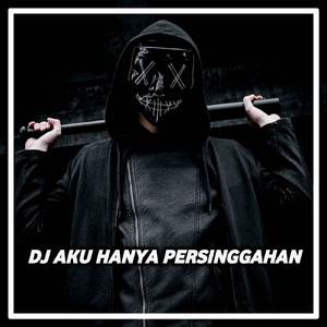 DJ Aku Hanya Persinggahan