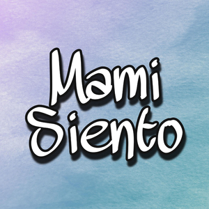Mami Siento
