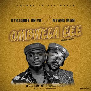 Ombwela Eee (feat. NyagoMan GM)