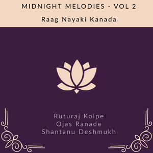 Midnight Melodies - Vol 2 - Raag Nayaki Kanada