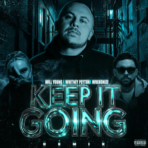 Keep It Going (Remix) [feat. Whitney Peyton & Wrekonize]