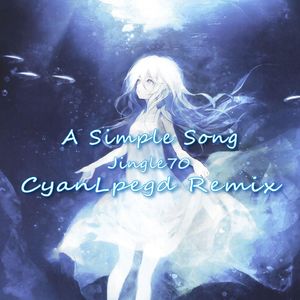A Simple Song (Cyan Lpegd Remix)