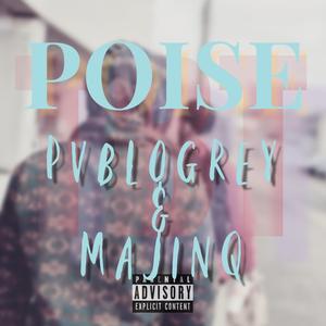 Poise (feat. Majinq)
