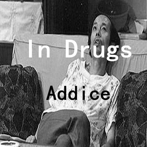 In Drugs(Addice mix)