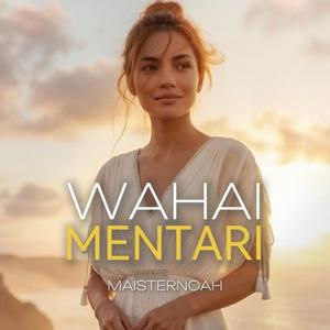 WAHAI MENTARI