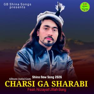 Charsi Ga Sharabi (Shina New Song 2026) (feat. Nizayat Ullah Baig)