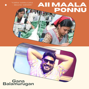 Aii Maala Ponnu - "Vanna Vanna Gana - Deluxe version"